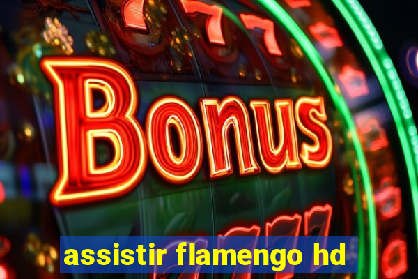 assistir flamengo hd